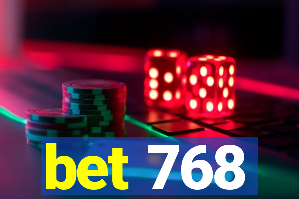 bet 768